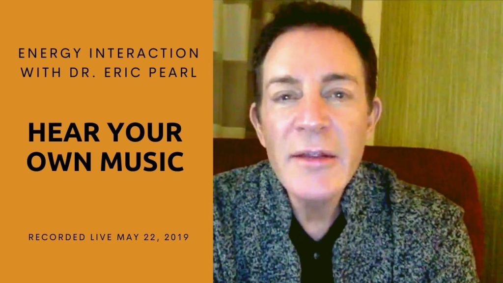 Hear Your Own Music, presented by Dr Eric Pearl